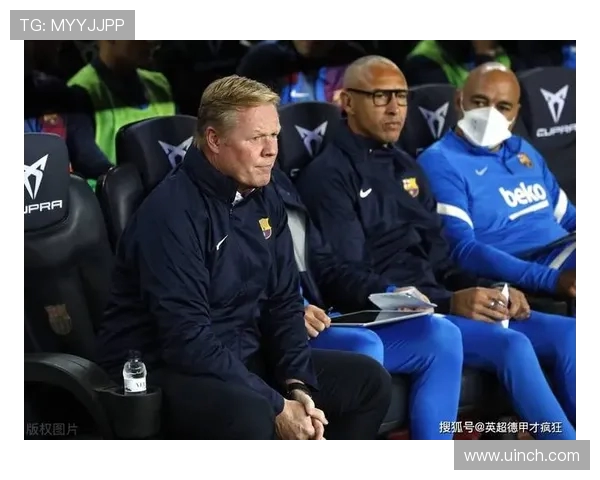 科曼执教生涯回顾与未来展望：从战术大师到球队重建的关键人物